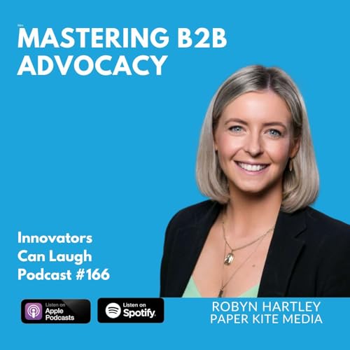 Advocacy Strategies in B2B marketing with Robyn Hartley Podcast Por arte de portada