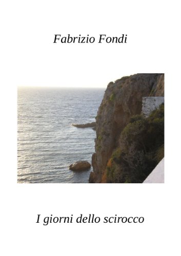 I GIORNI DELLO SCIROCCO I GIORNI DELLO SCIROCCO