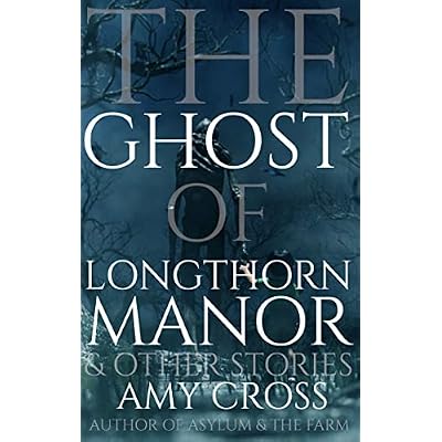 The Ghost of Longthorn Manor and Other Stories