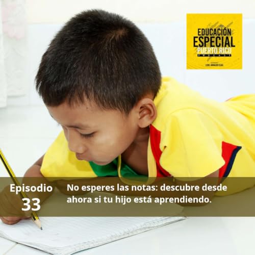32. No esperes las notas: descubre desde ahora si tu hijo est&aacute; aprendiendo.