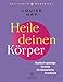Heile deinen Körper: Seelisch-geistige Gründe für körperliche Krankheit Heile dein günstig Kaufen-Heile deinen Körper: Seelisch-geistige Gründe für körperliche Krankheit
