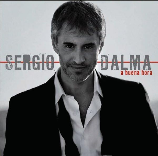 A Buena Hora [Audio CD] Sergio Dalma; Juan Guevara; John Parsons; Chris Cameron; Perry Mason; Carmen Paris; Jacobo Calder n; Emlyn Singleton; Leonel García; Gianna Nannini and Luca Germini
