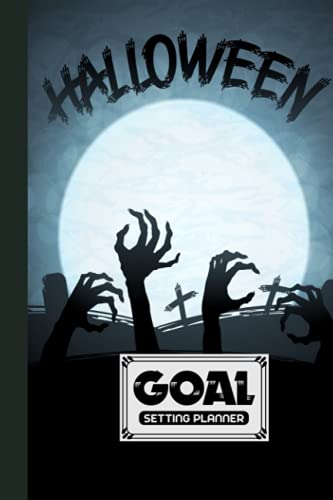 Goal Setting Planner: Goal Setting Planner Halloween Cover, A Daily Life Planner and Organizer to Hit Your Goals | 120 pages, Size 6" x 9" by Adalbert Schiller