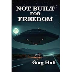 Not Built for Freedom Audiolibro Por Gorg Huff arte de portada