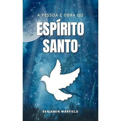A Pessoa e Obra do Esp&iacute;rito Santo
