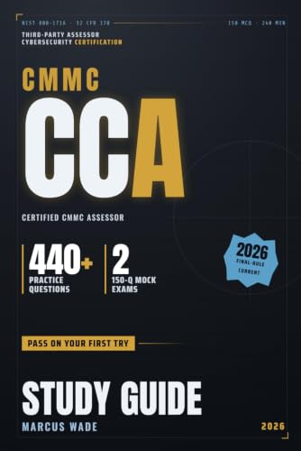 CMMC CCA 2026 Study Guide: 440+ Practice Questions and 2 Full-Len...