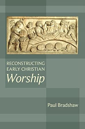 Reconstructing Early Christian Worship book cover
