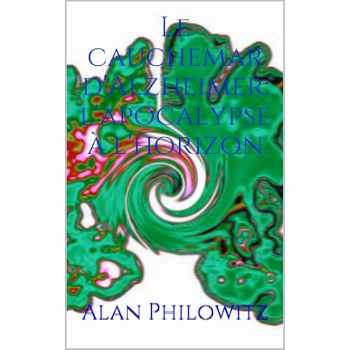 Le cauchemar d'Alzheimer: l'apocalypse à l'horizon Audiolibro Por Alan Philowitz arte de portada