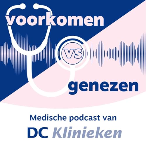 Voorkomen vs genezen: een medische podcast van DC Klinieken cover art