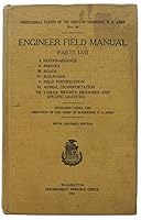 ENGINEER FIELD MANUAL. Parts I - VII. I. Reconnaissance. II. Bridges. III. Roads. IV. Railroads. V. Field Fortification. VI. Animal Transportation. VII. Tables, Wieghts, Measures, and Specific Gravite B000V3QC30 Book Cover