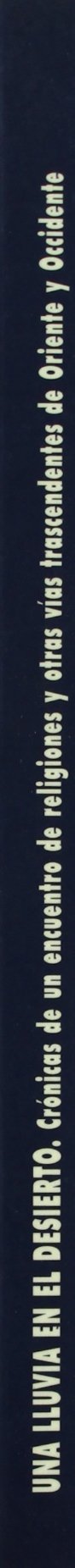 Una lluvia en el desierto: Crónicas de un encuentro de religiones y otras vías trascendentes de Oriente y Occidente. Málaga ciudad de Paz 1997: 7 (Coediciones)