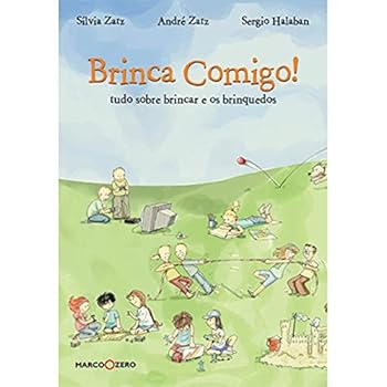 Paperback BRINCA COMIGO! - TUDO SOBRE BRINCAR E OS BRINQUEDOS [Portuguese] Book