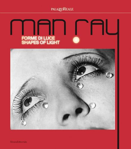 Man Ray. Forme di luce-Shapes of light. Ediz. illustrata
