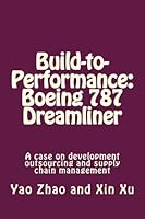 Build-to-Performance: The Boeing 787 Dreamliner: A case on development outsourcing and supply chain management 1490323287 Book Cover