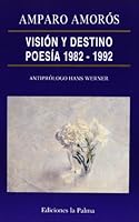 Visión y destino: Poesía 1982-1992 (El Archipiélago) 8487417272 Book Cover