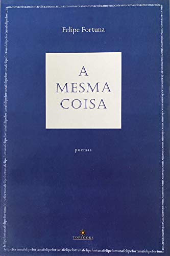 A mesma coisa: Poemas