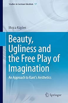 Beauty, Ugliness and the Free Play of Imagination: An Approach to Kant's Aesthetics