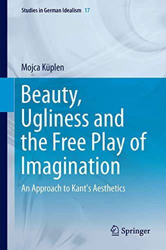Beauty, Ugliness and the Free Play of Imaginati... 331919898X Book Cover