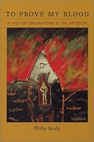 To Prove My Blood: A Tale of Emigrations & the Afterlife 0912592508 Book Cover