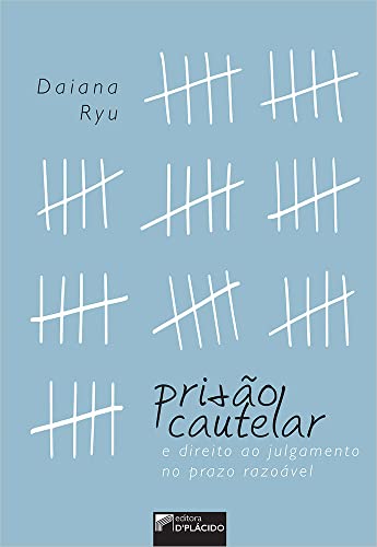 Prisão cautelar e direito ao julgamento no prazo razoável: