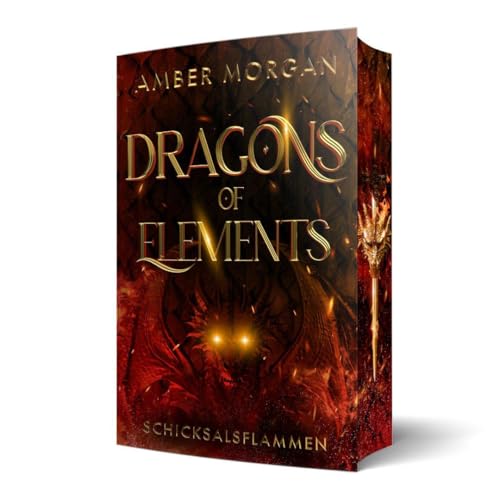 Dragons of Elements: Schicksalsflammen: Band 2 der epischen Drachen-Romantasy mit magischem Academy-Setting (mit wunderschönem limitierten Farbschnitt)