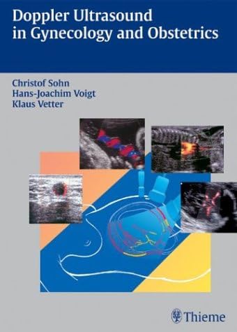 Doppler Ultrasound in Gynecology and Obstetrics Illustrated Edition