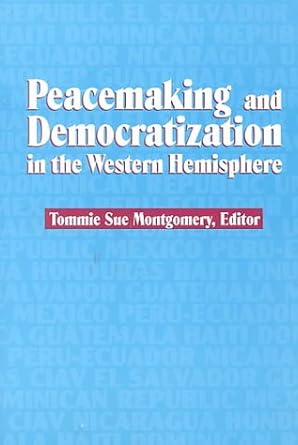 Peacemaking and Democratization in the Western Hemisphere