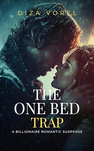 THE ONE BED TRAP: Two Strangers, A Blizzard, and a Night of Survival (A Forced Proximity Romance) (The Snow Trap Book 1) (English Edition)