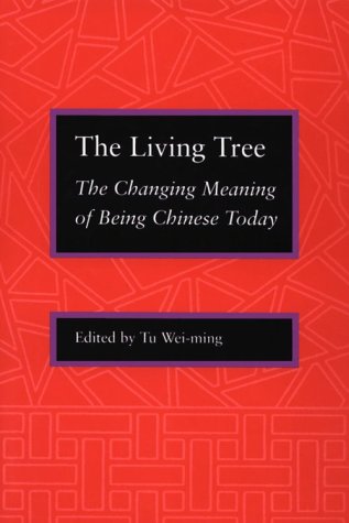 The Living Tree: The Changing Meaning of Being Chinese Today