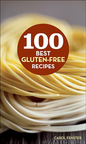100 Best Gluten-Free Recipes (100 Best Recipes Book 2)