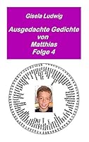 Ausgedachte Gedichte von Matthias: Folge 4 3734762286 Book Cover