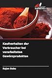 Kaufverhalten der Verbraucher bei verarbeiteten Gewürzprodukten