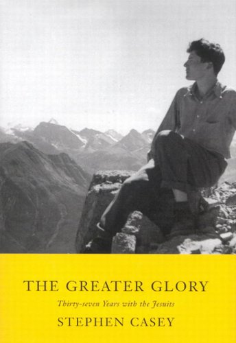 The Greater Glory: Thirty-Seven Years with the Jesuits (Footprints Series Book 7) (Volume 7)
