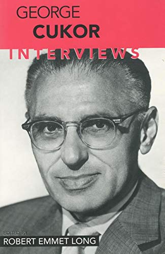 George Cukor: Interviews (Conversations With Filmmakers)