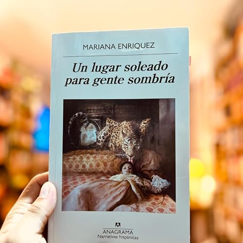 Mariana Enriquez - Un lugar soleado para gente sombría