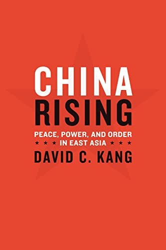 China Rising: Peace, Power, and Order in East Asia