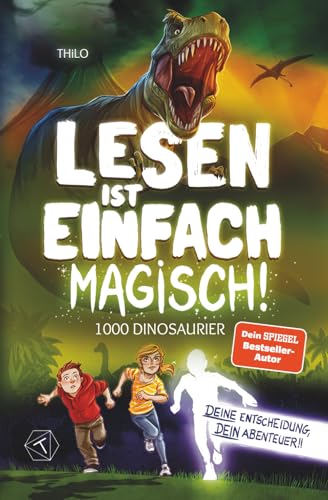 Lesen ist einfach magisch - 1000 Dinosaurier: Interaktives Buch ab 8 Jahre für Jungen + Mädchen. DU ENTSCHEIDEST SELBST. Große Schrift, einfache Sätze, kurze Kapitel. Leicht lesbar - und spannend.