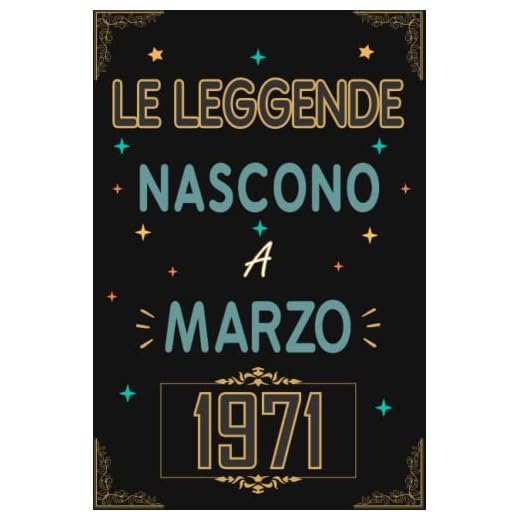 TACCUINO, LE LEGGENDE NOSCONO A MARZO 1971: Regali Compleanno uomo e donna, 52 Anni di Compleanno Regalo uomo e donna 52 Anni, Regalo per lui/lei, Taccuino da 120 pagine