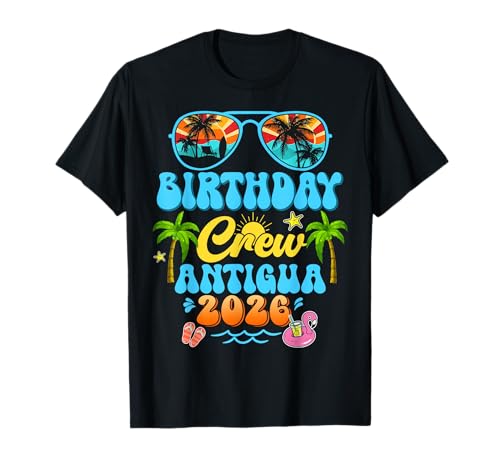 Antigua Birthday Crew Vacation Cruise 2026 Summer Group Trip T-Shirt