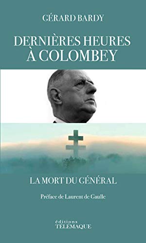 Télécharger Dernières heures à Colombey - La mort du Général PDF