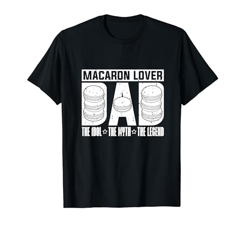 Macaron Lover Dad The Idol The Myth Macaroon Lover Camiseta