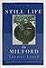 Still Life in Milford: Poems