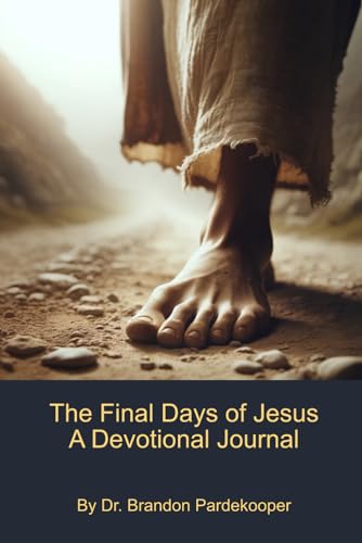 The Final Days of Jesus: A Devotional Journal