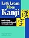 Let's Learn More Kanji: Family Groups, Learning Strategies and 300 Complex Kanji