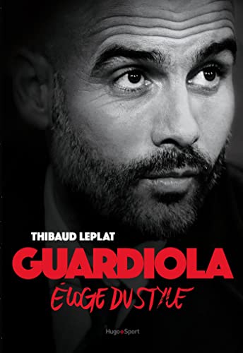 Guardiola Eloge du style (Sport texte) (French