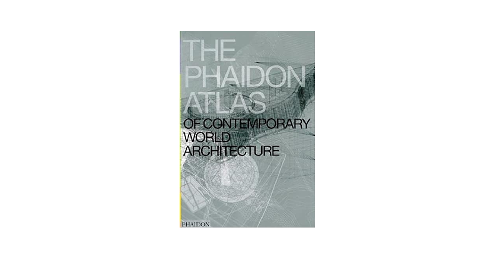 THE PHAIDON ATLAS ファイドン・アトラス 世界の現代建築 The Phaidon Atlas of Contemporary World Architecture: Adria