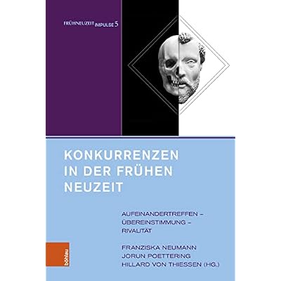 Konkurrenzen in der Fr&uuml;hen Neuzeit