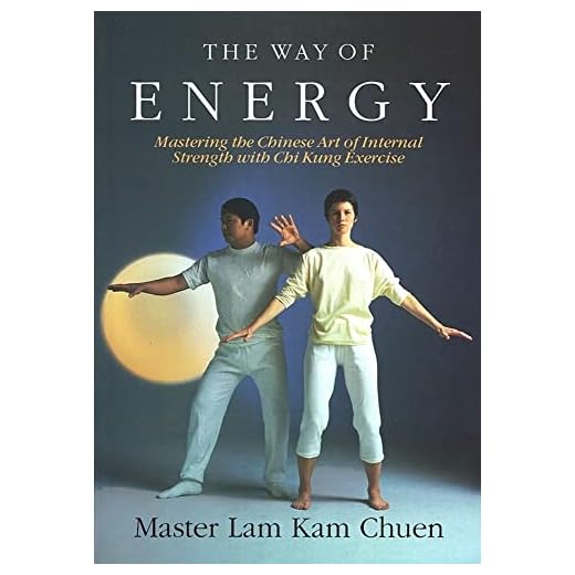 The Way of Energy: Mastering the Chinese Art of Internal Strength with Chi Kung Exercise (A Gaia Original)