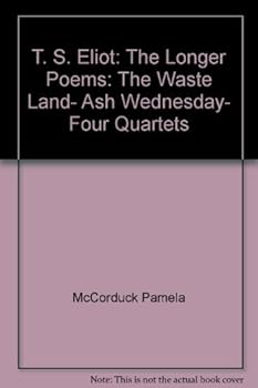 Paperback T. S. Eliot: The Longer Poems: The Waste Land, Ash Wednesday, Four Quartets Book