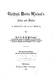 Christoph Martin Wieland's Leben und Wirken in Schwaben und in der Schweiz (German Edition)